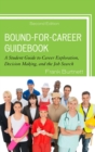 Bound-for-Career Guidebook : A Student Guide to Career Exploration, Decision Making, and the Job Search - eBook