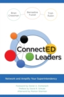 ConnectED Leaders : Network and Amplify your Superintendency - eBook