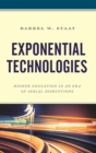 Exponential Technologies : Higher Education in an Era of Serial Disruptions - eBook
