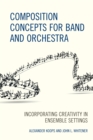 Composition Concepts for Band and Orchestra : Incorporating Creativity in Ensemble Settings - eBook