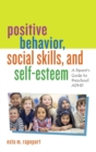Positive Behavior, Social Skills, and Self-Esteem : A Parent's Guide to Preschool ADHD - eBook