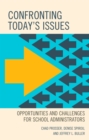 Confronting Today's Issues : Opportunities and Challenges for School Administrators - eBook