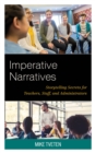 Imperative Narratives : Storytelling Secrets for Teachers, Staff, and Administrators - eBook