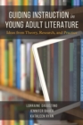 Guiding Instruction in Young Adult Literature : Ideas from Theory, Research, and Practice - eBook
