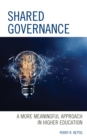 Shared Governance : A More Meaningful Approach in Higher Education - eBook