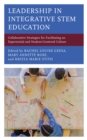 Leadership in Integrative STEM Education : Collaborative Strategies for Facilitating an Experiential and Student-Centered Culture - eBook