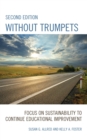 Without Trumpets : Focus on Sustainability to Continue Educational Improvement - eBook