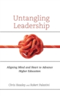 Untangling Leadership : Aligning Mind and Heart to Advance Higher Education - eBook