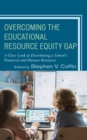 Overcoming the Educational Resource Equity Gap : A Close Look at Distributing a School's Financial and Human Resources - eBook