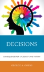 Decisions : Consequences for Life, Society, and History - eBook