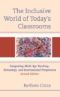 Inclusive World of Today's Classrooms : Integrating Multi-Age Teaching, Technology, and International Perspectives - eBook