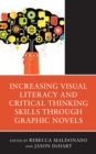 Increasing Visual Literacy and Critical Thinking Skills through Graphic Novels - eBook