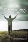 Commanding Blessings Every Day : Manifesting God'S Word Through Principles and Prayer - eBook