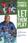 Let Them Play : From the Recreational League to the Bowl Championship Series - eBook