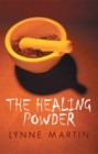 The Healing Powder : At What Price a Cure? at What Cost a Miracle? - eBook