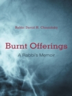 Burnt Offerings : A Rabbi's Memoir - eBook