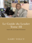 Le Guide Du Leader Tome Iii : Etude Offre Aux Leaders-Formateurs - eBook