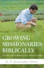 Growing Missionaries Biblically : A Fresh Look at Missions in an African Context - eBook