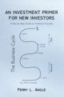 An Investment Primer for New Investors : A Step-By-Step Guide to Investment Success - eBook