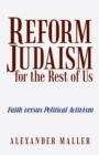 Reform Judaism for the Rest of Us : Faith Versus Political Activism - eBook