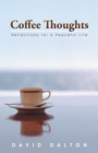 Coffee Thoughts : Reflections for a Peaceful Life - eBook