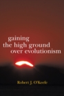 Gaining the High Ground over Evolutionism - eBook