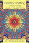 Relationshifting: Tools for Living Quantum Resplendency : The Eeezy Mirror-Call Workbook: Emergent, Entanglement, Eternal, Zestful You - eBook