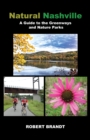 Natural Nashville : A Guide to the Greenways and Nature Parks - eBook