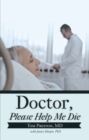Doctor, Please Help Me Die - eBook
