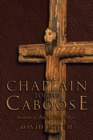 Chaplain to the Caboose : Sermons of Faith, Hope & Love - eBook