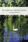 Yesterday'S Reflections : A Repository of Memories - eBook