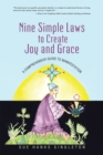 Nine Simple Laws to Create Joy and Grace : A Comprehensive Guide to Manifestation - eBook