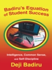 Badiru's Equation of Student Success : Intelligence, Common Sense, and Self-Discipline - eBook
