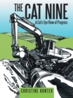 The Cat Nine : A Cat'S-Eye View of Progress - eBook