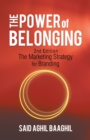 The Power of Belonging : A Marketing Strategy for Branding - eBook