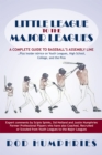 Little League to the Major Leagues : A Complete Guide to Baseball'S Assembly Line ... Plus Insider Advice on Youth Leagues, High School, College, and the Pros - eBook