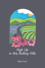 High up in the Rolling Hills : A Living on the Land - eBook