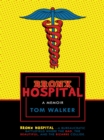 Bronx Hospital : A Memoir - eBook