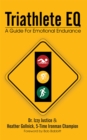 Triathlete Eq : A Guide for Emotional Endurance - eBook