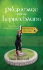 Pilgrimage with the Leprechauns: A True Story of a Mystical Tour of Ireland - eBook
