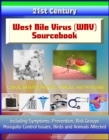 21st Century West Nile Virus (WNV) Sourcebook: Clinical Data for Patients, Families, and Physicians, including Symptoms, Prevention, Risk Groups, Mosquito Control Issues, Birds and Animals Affected - eBook