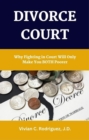 Divorce: Why Fighting in Court Will Only Make You Both Poorer - eBook