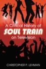 A Critical History of Soul Train on Television - eBook