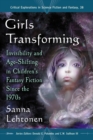 Girls Transforming : Invisibility and Age-Shifting in Children's Fantasy Fiction Since the 1970s - eBook