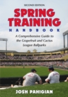 Spring Training Handbook : A Comprehensive Guide to the Grapefruit and Cactus League Ballparks, 2d ed. - eBook
