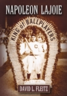 Napoleon Lajoie : King of Ballplayers - eBook