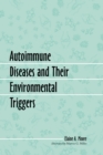 Autoimmune Diseases and Their Environmental Triggers - eBook