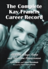 The Complete Kay Francis Career Record : All Film, Stage, Radio and Television Appearances - eBook