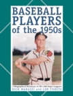 Baseball Players of the 1950s : A Biographical Dictionary of All 1,560 Major Leaguers - eBook