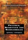 Psychics, Sensitives and Somnambules : A Biographical Dictionary with Bibliographies - eBook